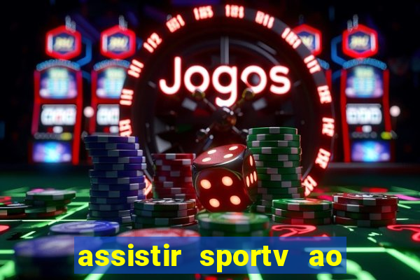 assistir sportv ao vivo agora